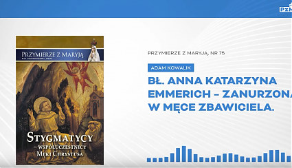 Bł. Anna Katarzyna Emmerich - zanurzona w Męce Zbawiciela PODCAST