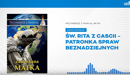 Św. Rita z Cascii [PODCAST]