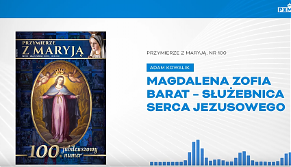 Magdalena Zofia Barat - służebnica Serca Jezusowego [PODCAST]