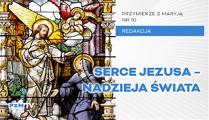 Serce Pana Jezusa - nadzieja dla świata [podcast]