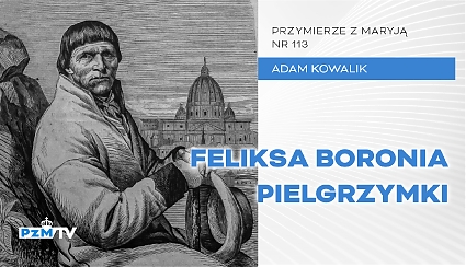 Feliksa Boronia pielgrzymki do Rzymu i Jerozolimy