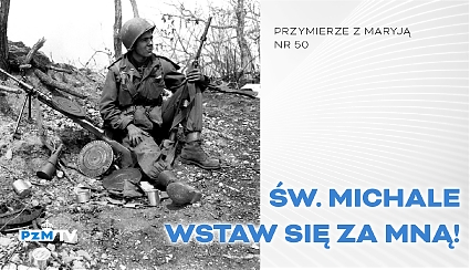 Św. Michale wstaw się za mną! [podcast]