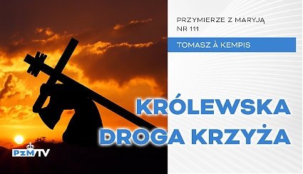 Królewska Droga Krzyżowa, Tomasz a Kempis