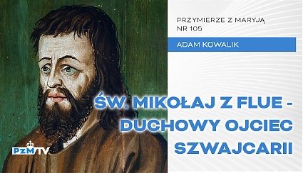 Św. Mikołaj z Flue - Duchowy Ojciec Szwajcarii