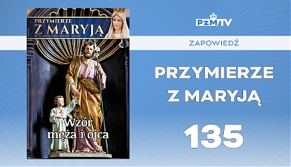 Przymierze z Maryją nr 135, Wzór męża i ojca